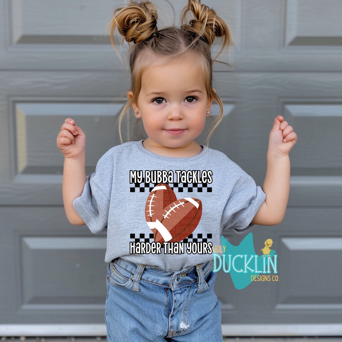 My Bubba Tackles Harder than Yours PNG Football Sister Digital Download Touchdown Sublimation