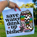 Save water drink up bishes