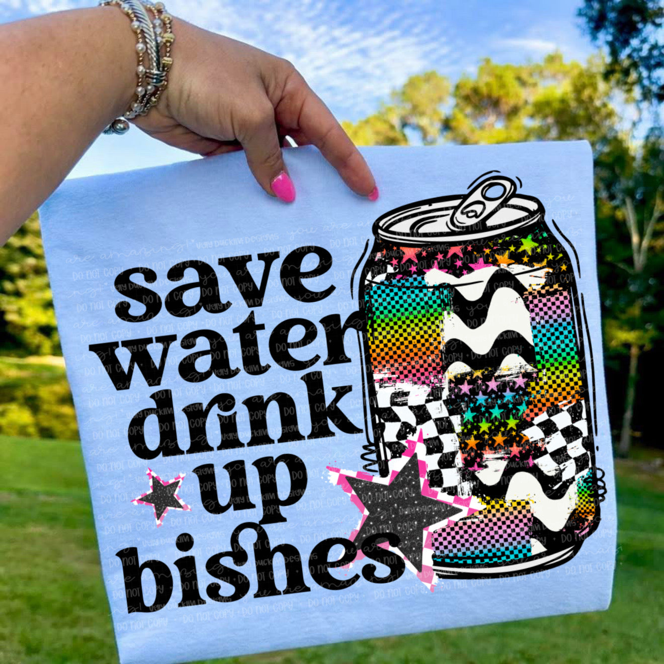 Save water drink up bishes
