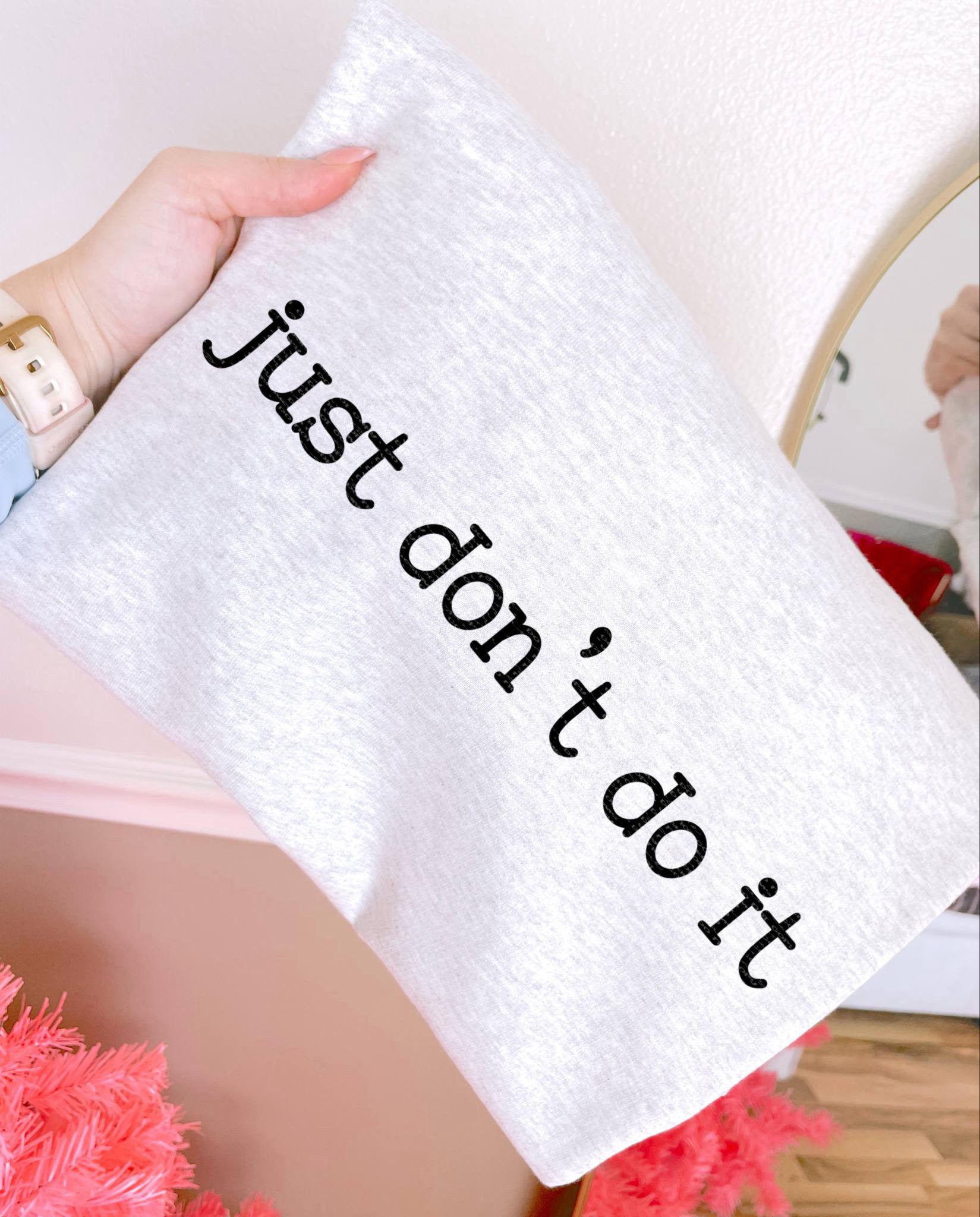 Just don’t do it