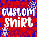 Custom Shirt