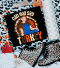 Can you say turkey