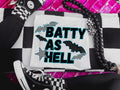 Batty as Hell