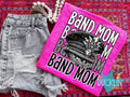 Band PNG Band Mom Digital Download Marching Band Sublimation