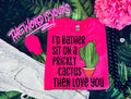 Snarky Valentines PNG Valentines Digital Download Cactus Sublimation