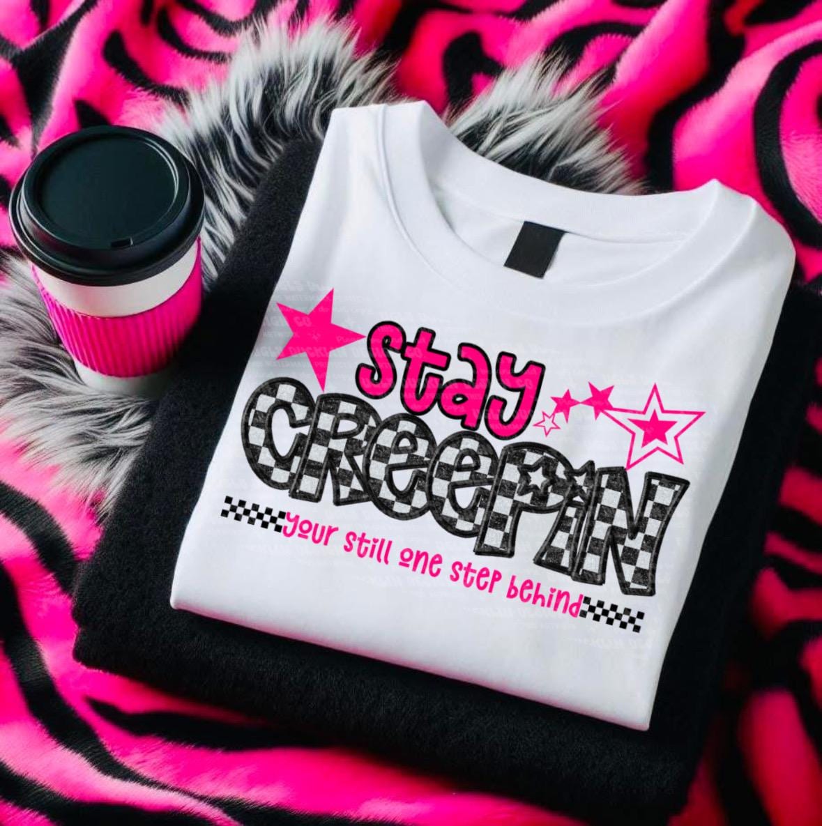 Stay Creepin PNG Snarky Digital Download Funny Sublimation