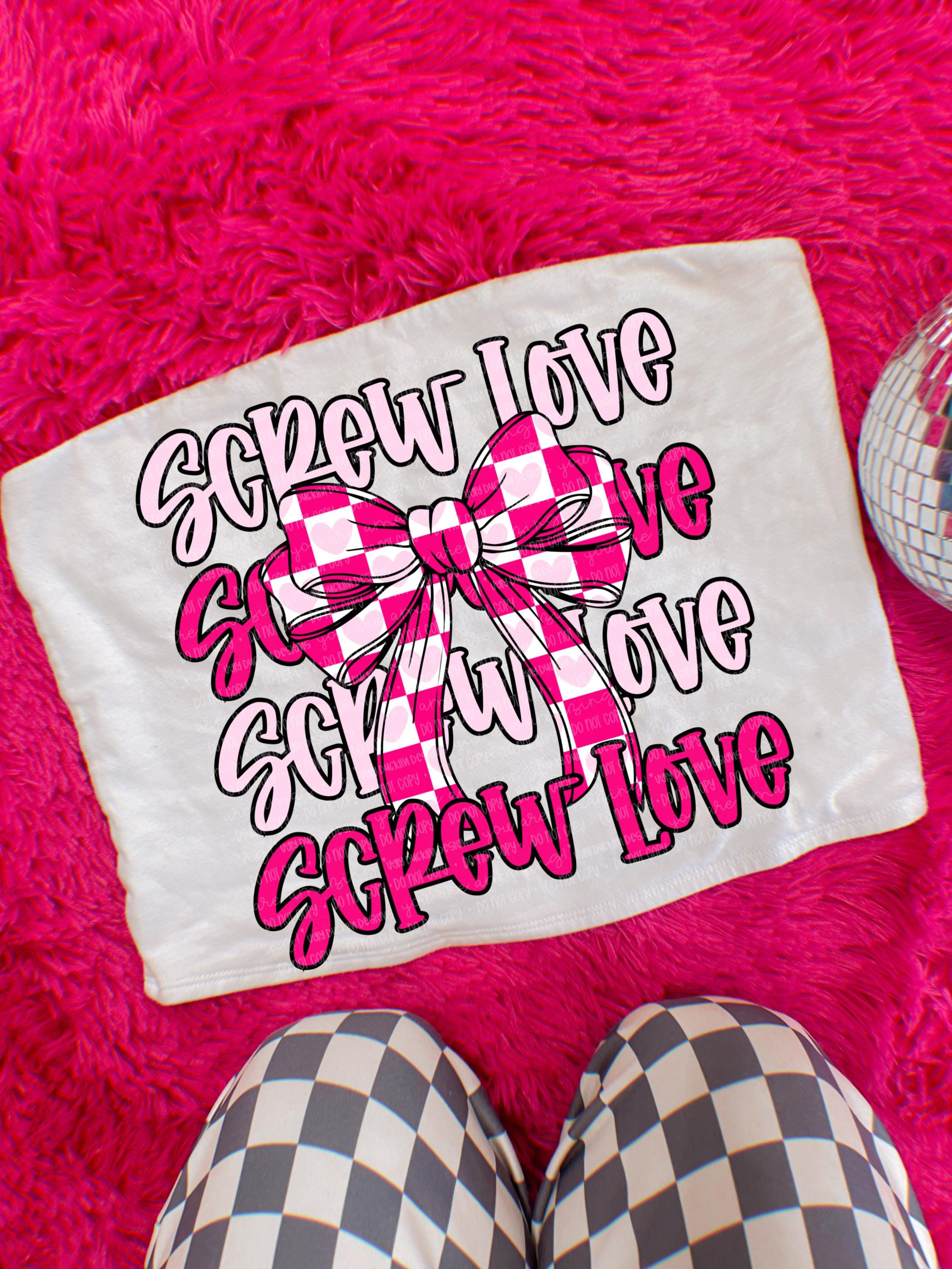 Screw Love PNG Valentines Digital Design anti valentines Sublimation Design