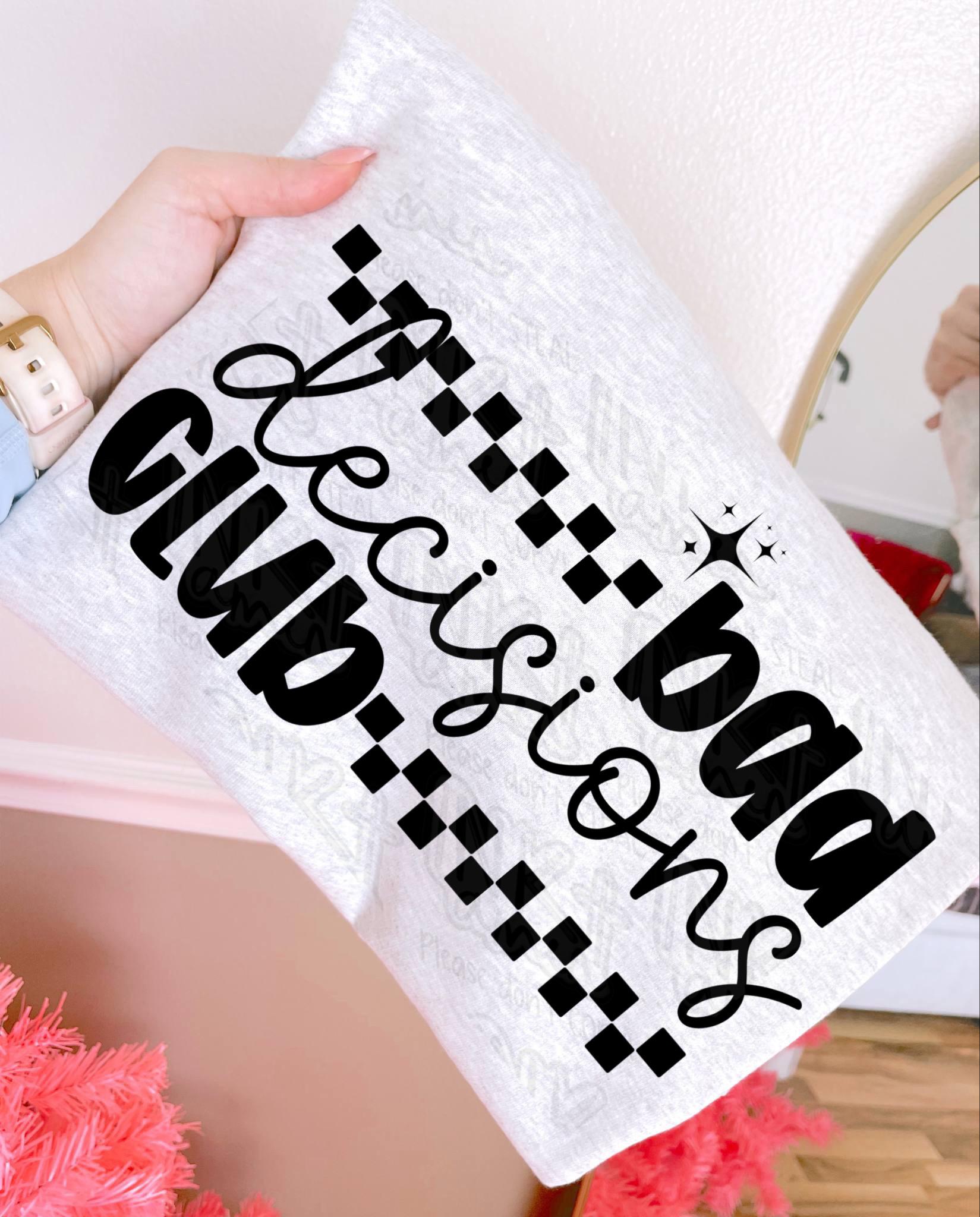 Bad decisions Club Trendy Digital Design Snarky Sublimation Design