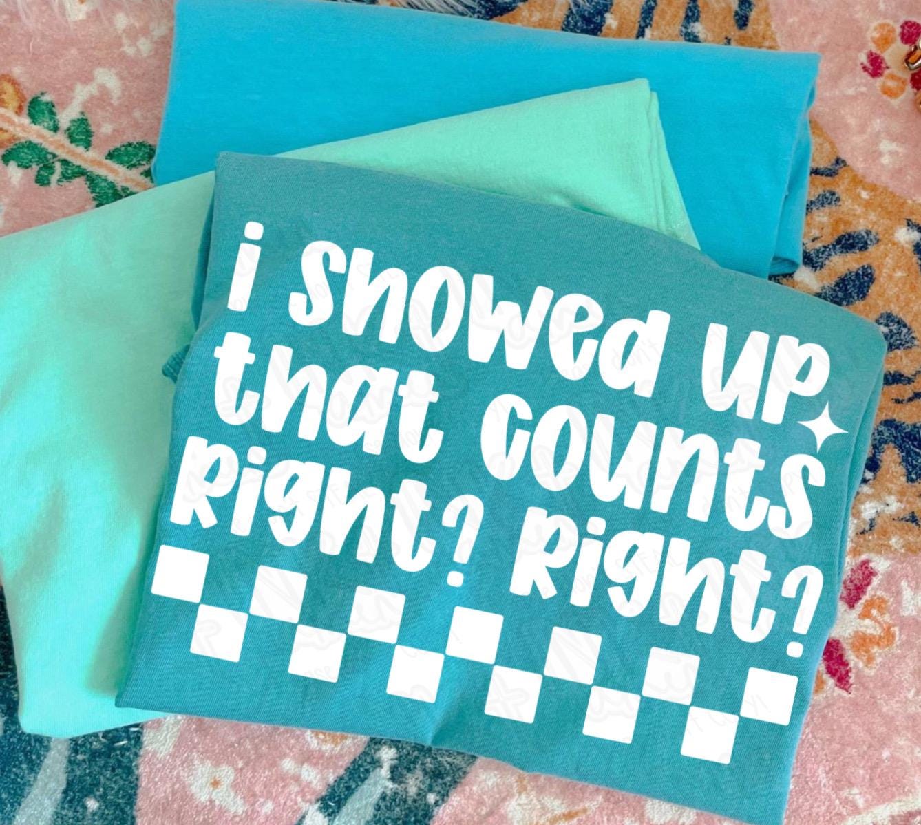I showed up PNG, Mental Health Digital Download, Mama Affirmations PNG Snarky
